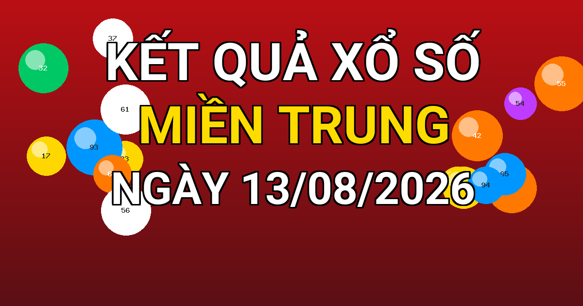 Kết quả xổ số Miền Trung ngày 13/08/2026