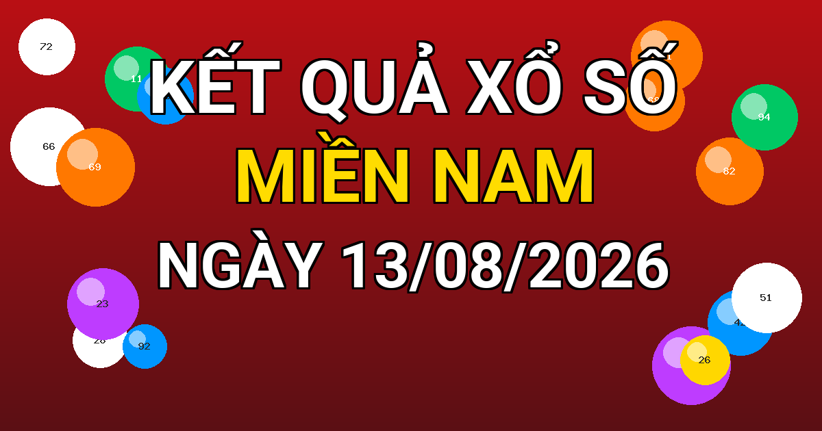 Kết quả xổ số Miền Nam ngày 13/08/2026