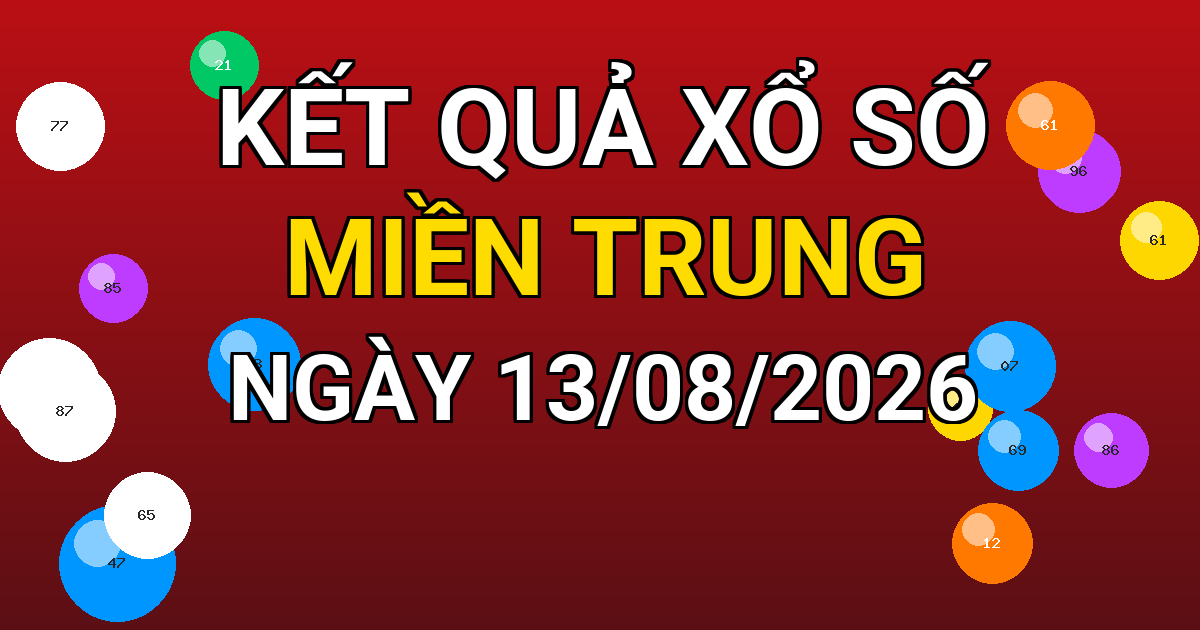 Kết quả xổ số Miền Trung ngày 13/08/2026