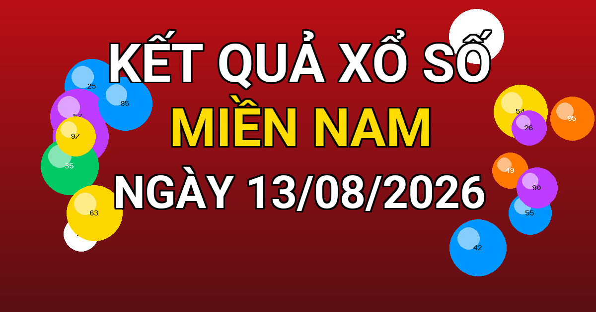 Kết quả xổ số Miền Nam ngày 13/08/2026