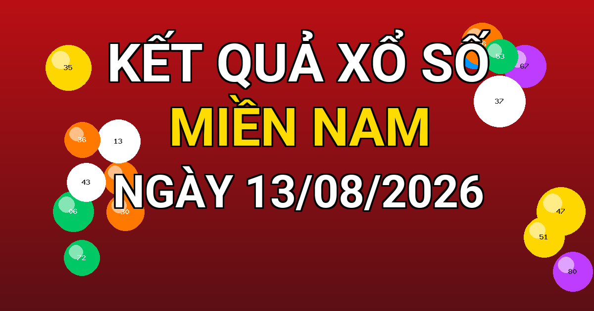 Kết quả xổ số Miền Nam ngày 13/08/2026