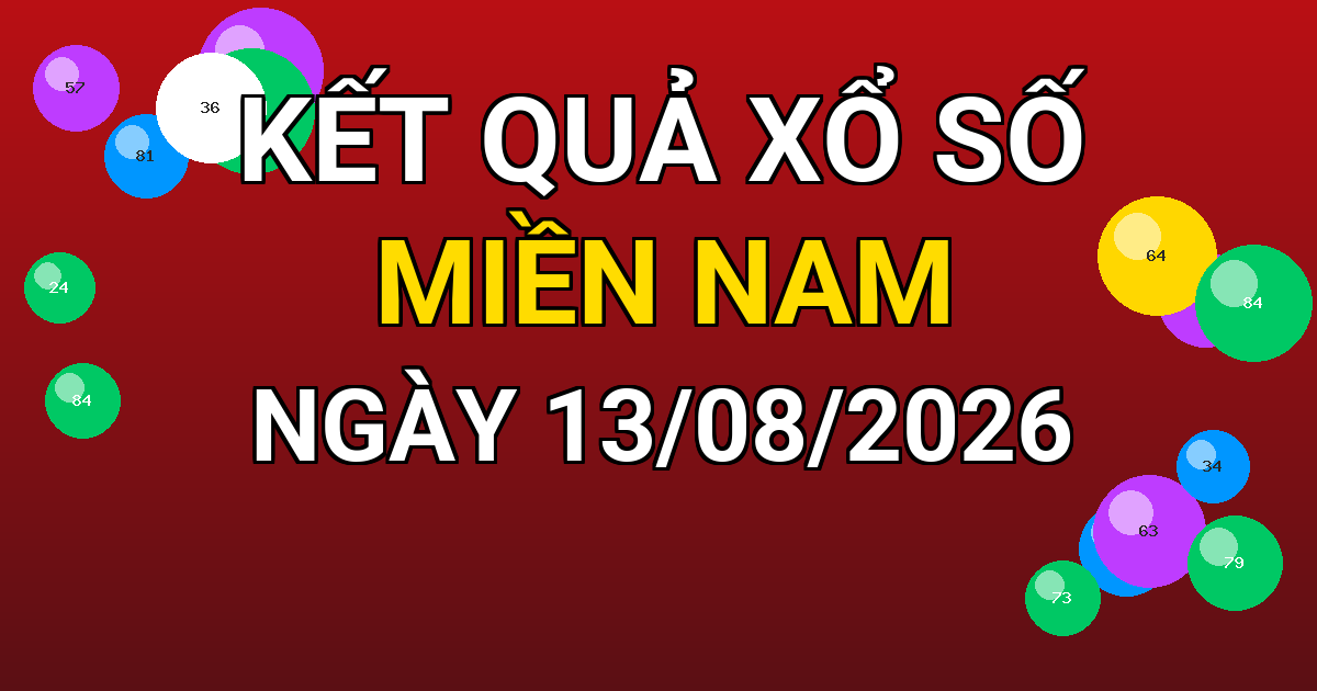Kết quả xổ số Miền Nam ngày 13/08/2026