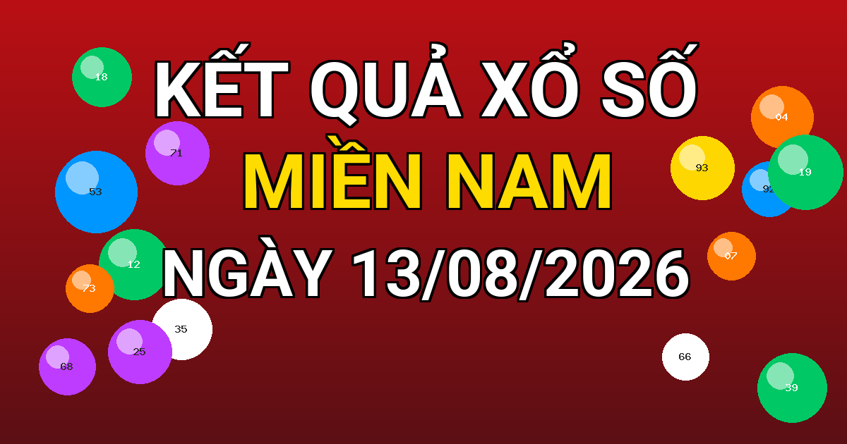 Kết quả xổ số Miền Nam ngày 13/08/2026