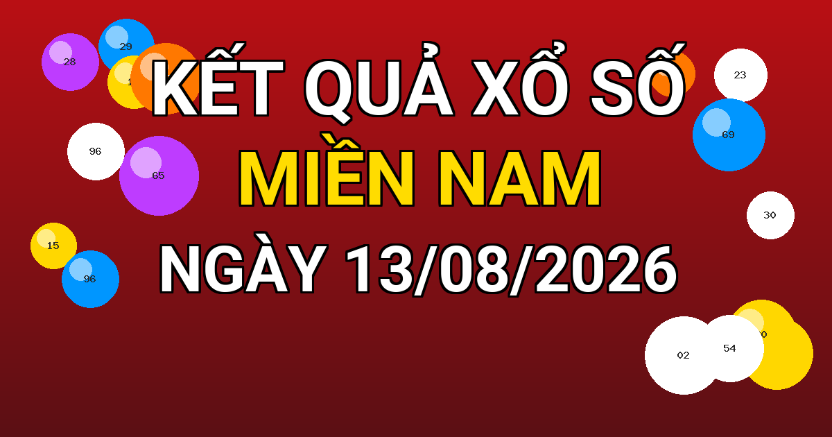 Kết quả xổ số Miền Nam ngày 13/08/2026