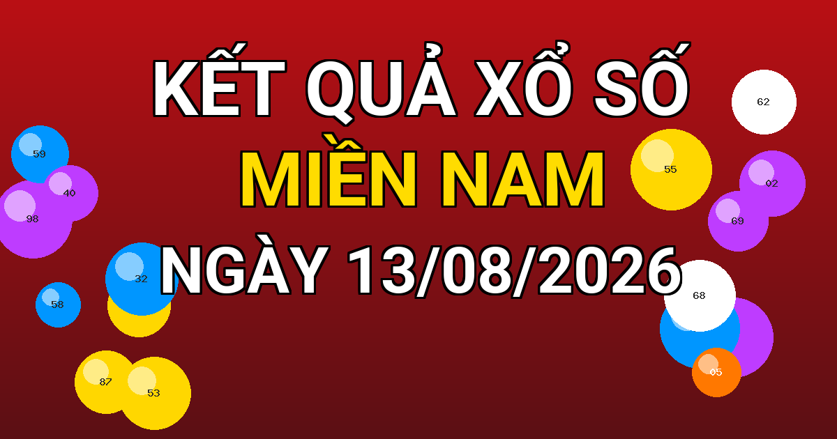 Kết quả xổ số Miền Nam ngày 13/08/2026