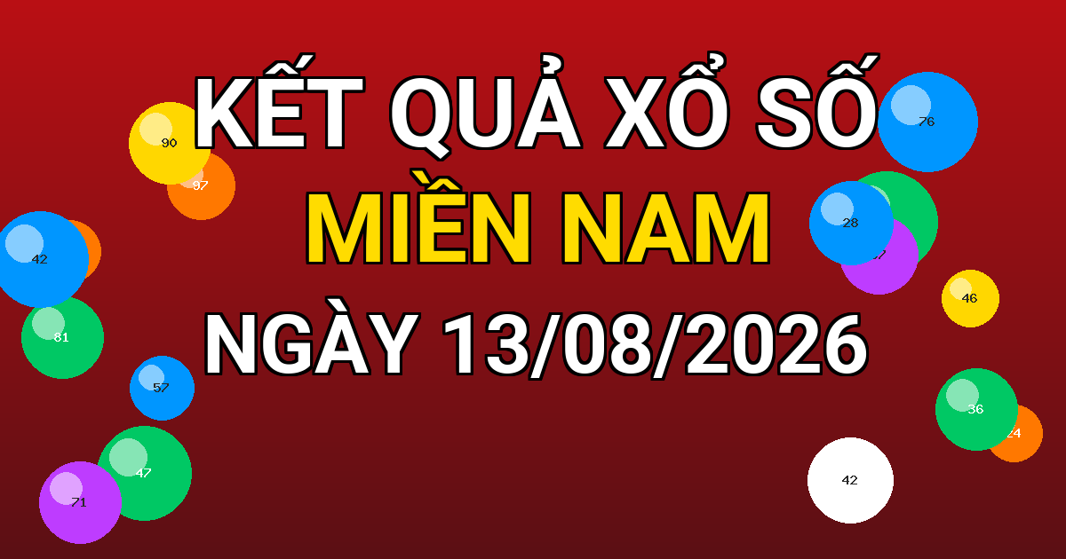 Kết quả xổ số Miền Nam ngày 13/08/2026