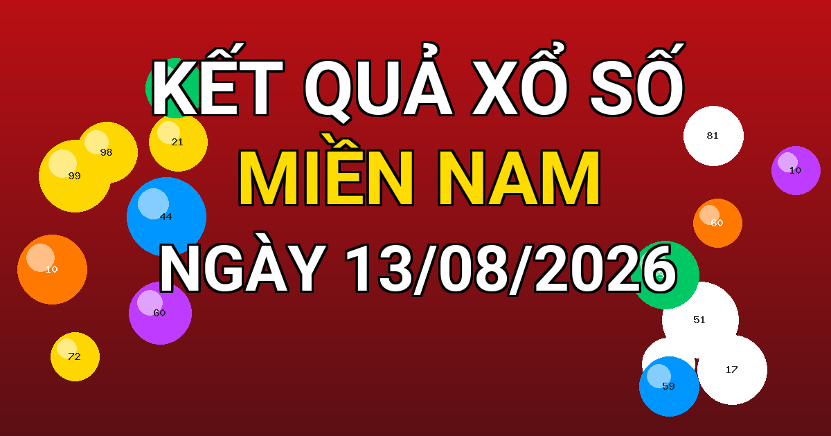 Kết quả xổ số Miền Nam ngày 13/08/2026