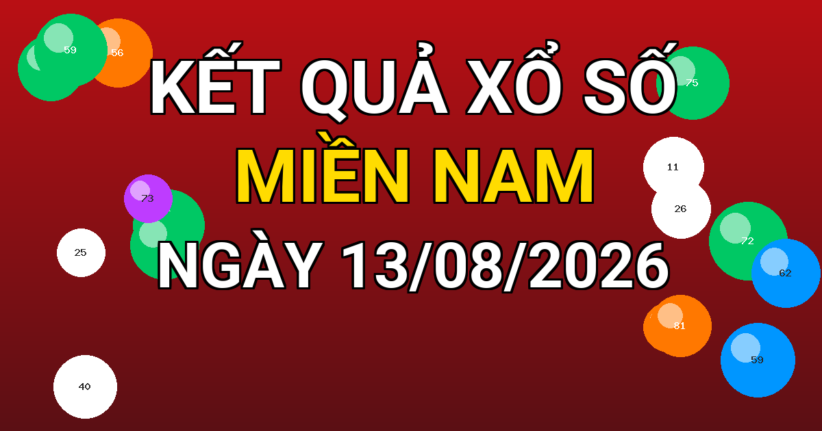 Kết quả xổ số Miền Nam ngày 13/08/2026