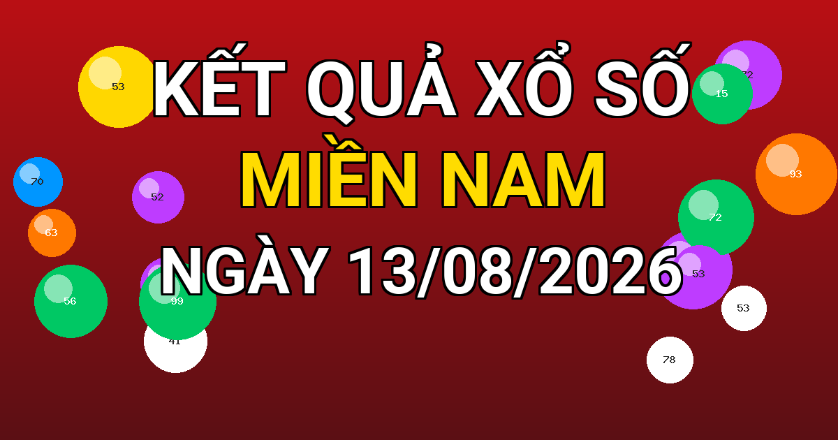 Kết quả xổ số Miền Nam ngày 13/08/2026