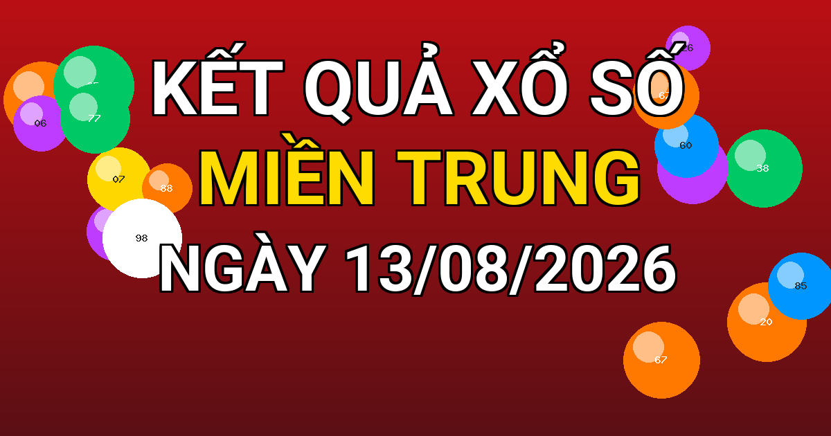 Kết quả xổ số Miền Trung ngày 13/08/2026