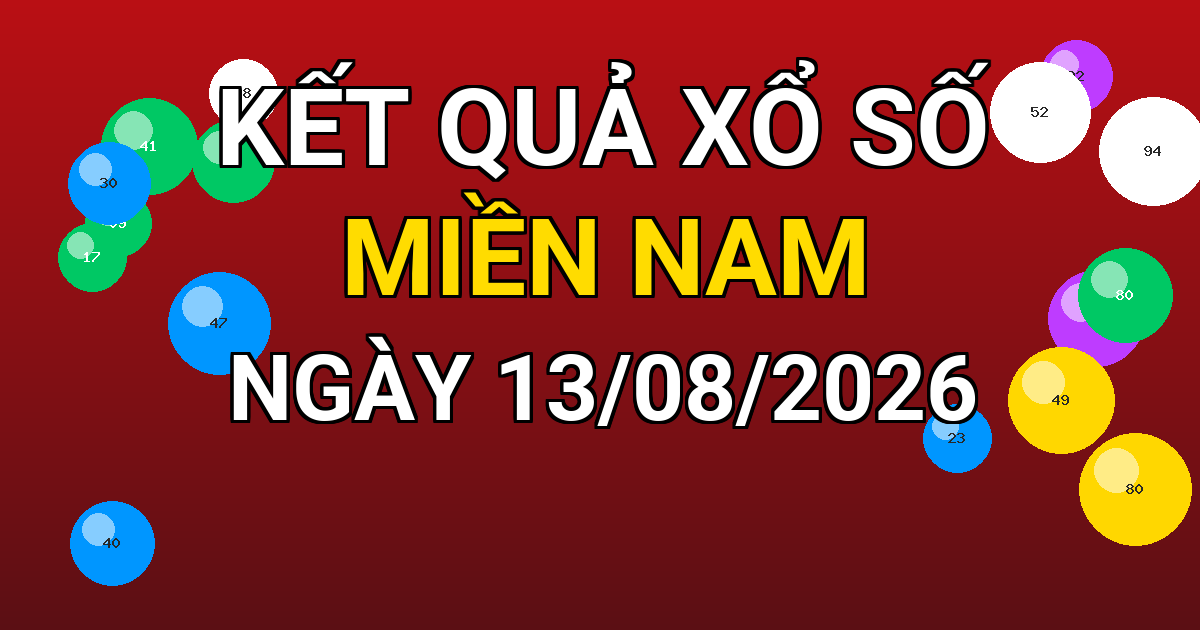 Kết quả xổ số Miền Nam ngày 13/08/2026
