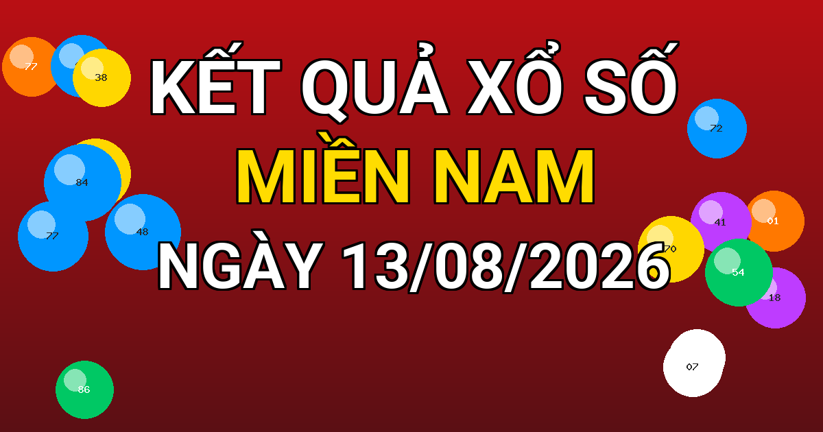 Kết quả xổ số Miền Nam ngày 13/08/2026