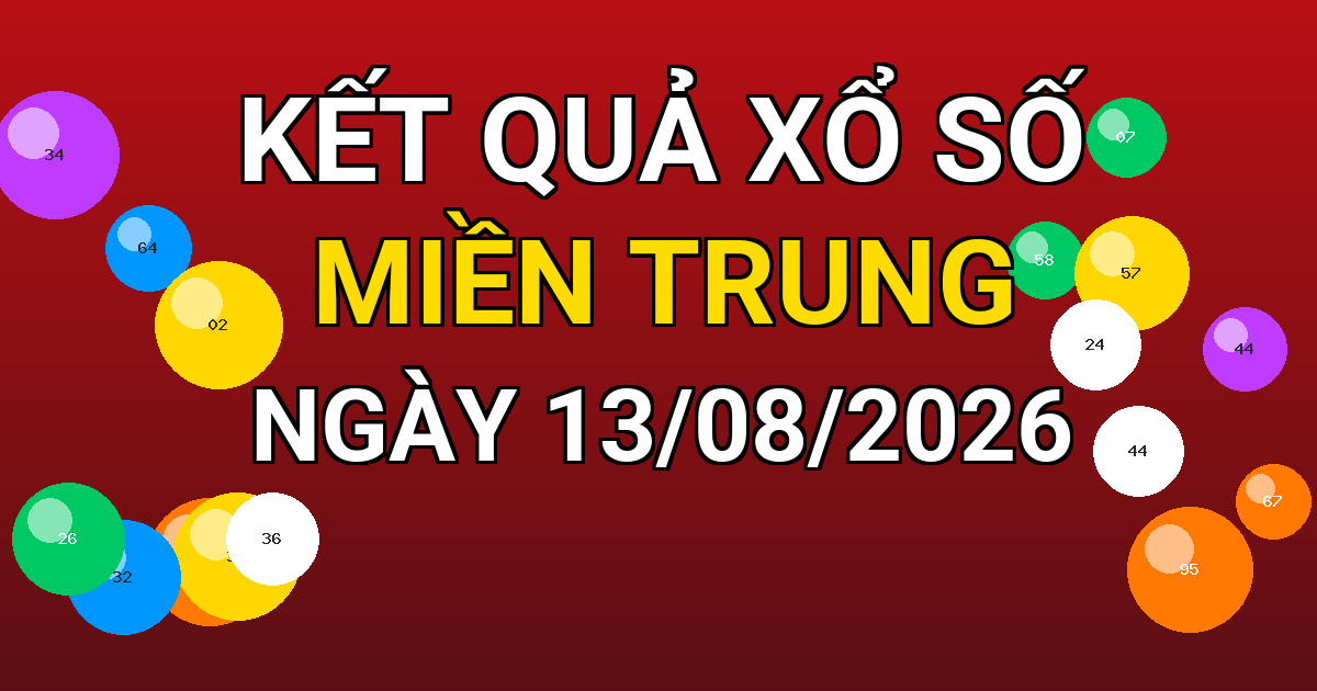 Kết quả xổ số Miền Trung ngày 13/08/2026