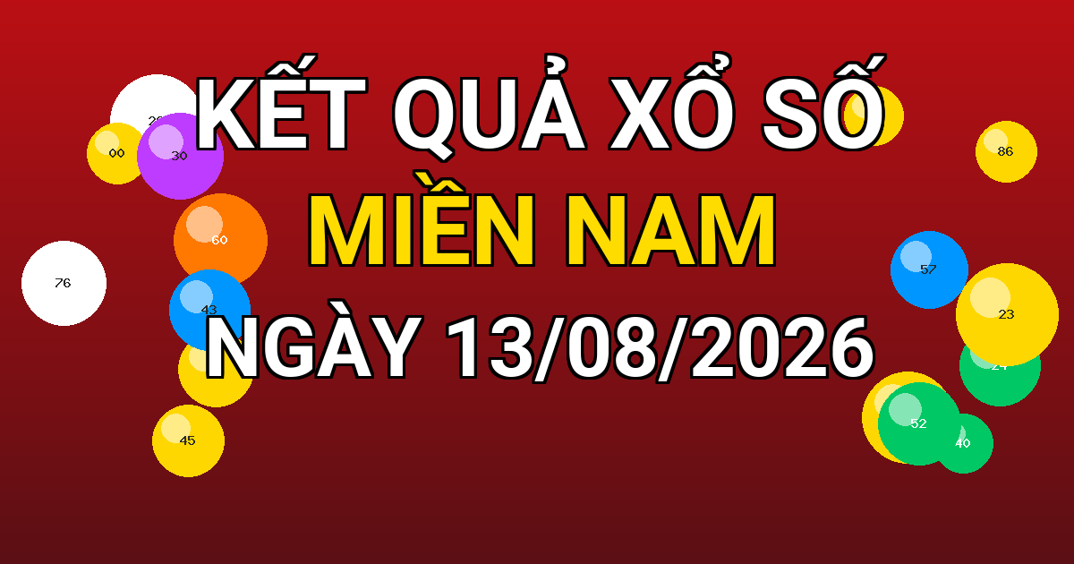Kết quả xổ số Miền Nam ngày 13/08/2026