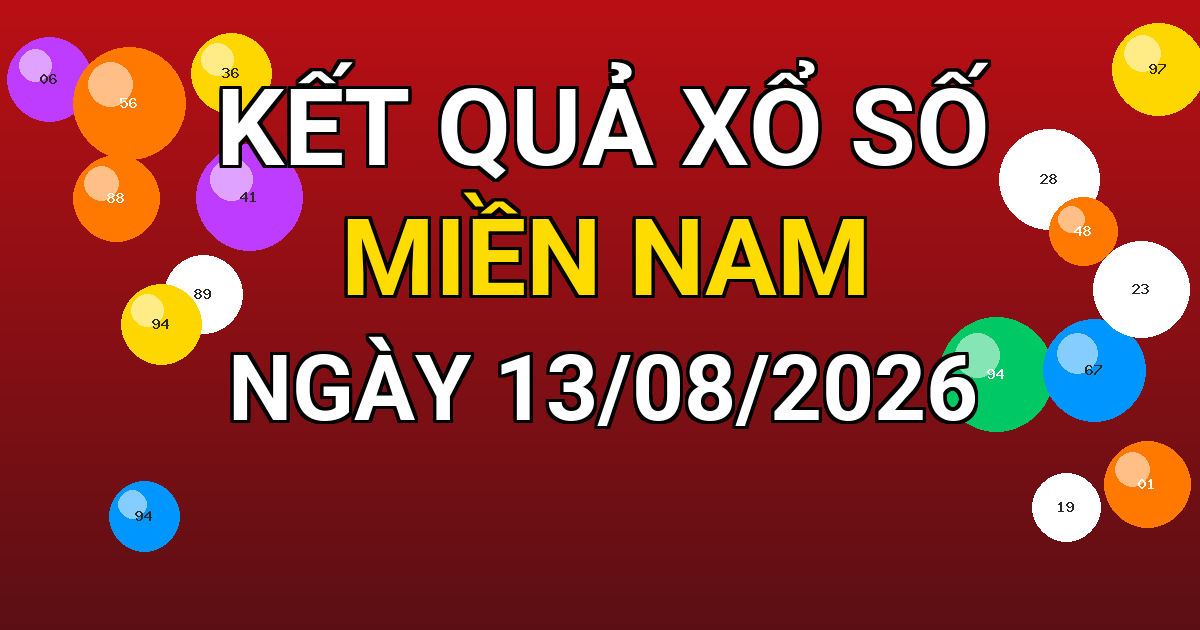 Kết quả xổ số Miền Nam ngày 13/08/2026