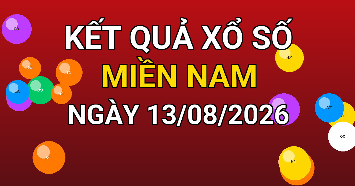 Kết quả xổ số Miền Nam ngày 13/08/2026