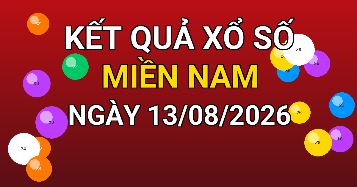 Kết quả xổ số Miền Nam ngày 13/08/2026