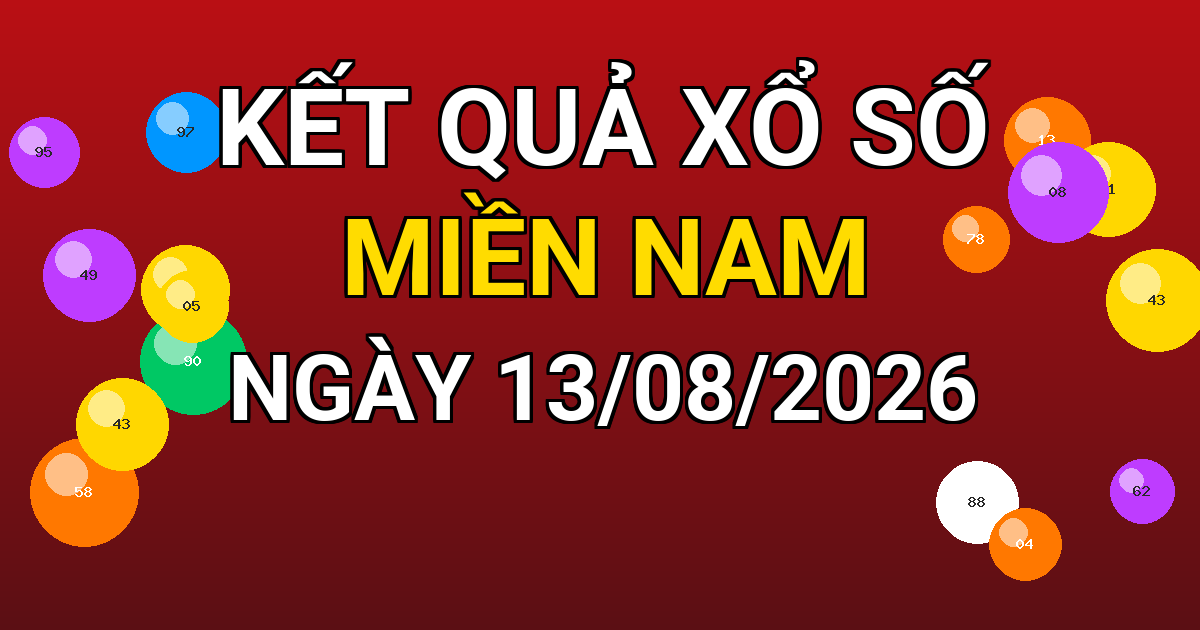 Kết quả xổ số Miền Nam ngày 13/08/2026