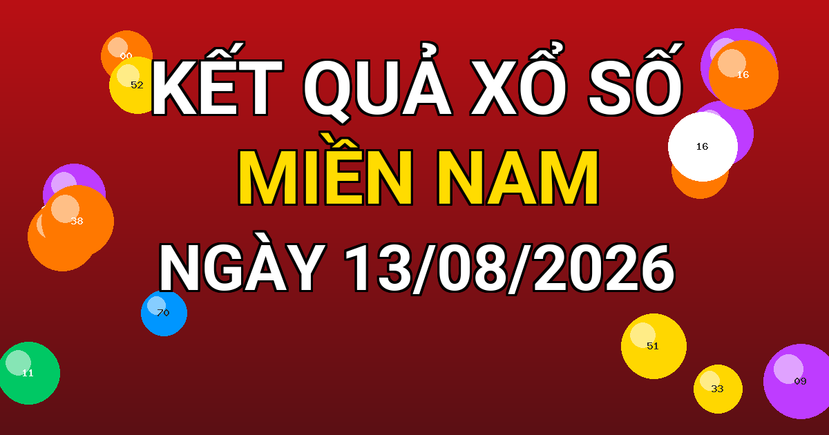 Kết quả xổ số Miền Nam ngày 13/08/2026