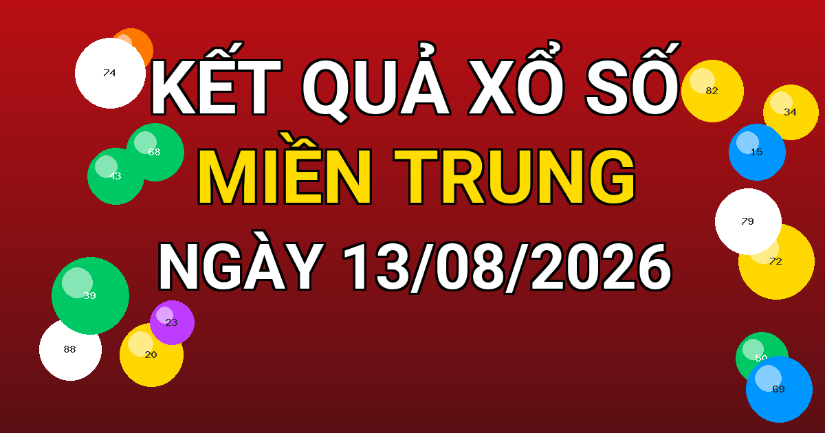 Kết quả xổ số Miền Trung ngày 13/08/2026