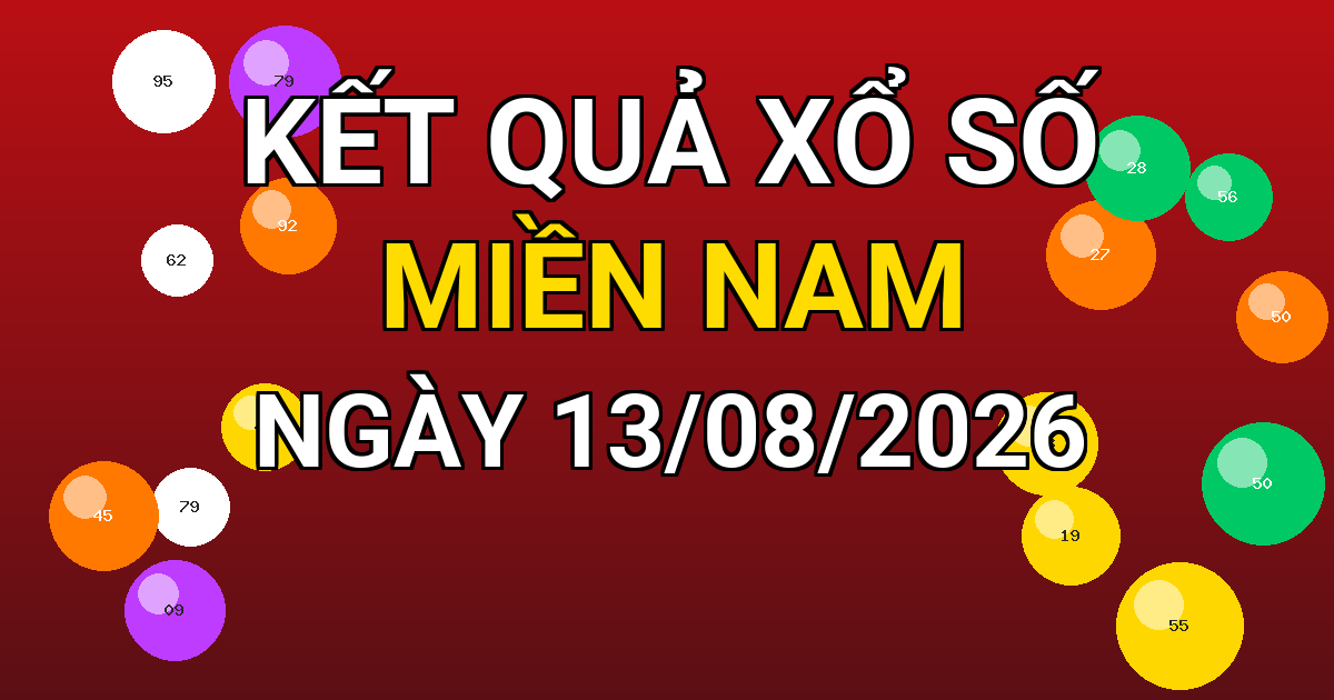 Kết quả xổ số Miền Nam ngày 13/08/2026