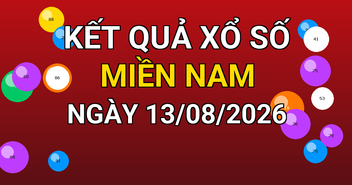 Kết quả xổ số Miền Nam ngày 13/08/2026