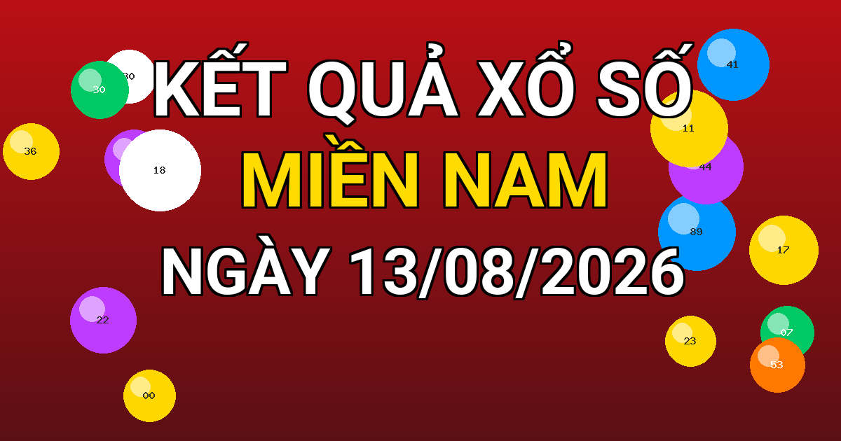 Kết quả xổ số Miền Nam ngày 13/08/2026