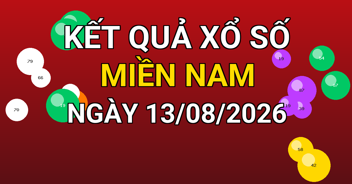 Kết quả xổ số Miền Nam ngày 13/08/2026