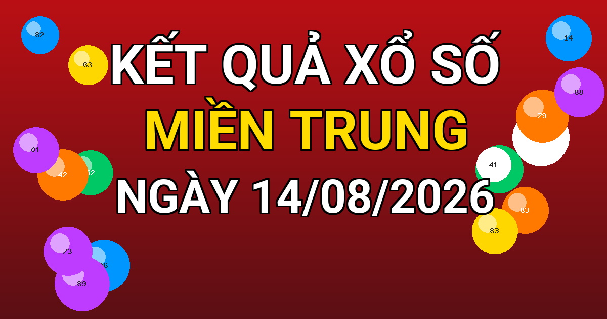 Kết quả xổ số Miền Trung ngày 14/08/2026