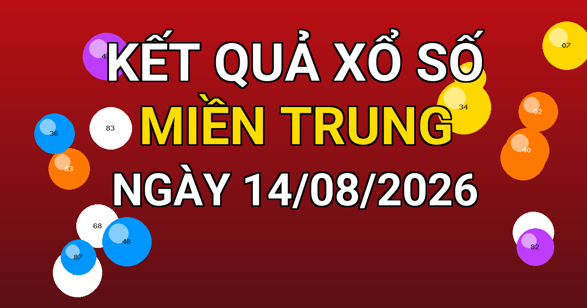 Kết quả xổ số Miền Trung ngày 14/08/2026