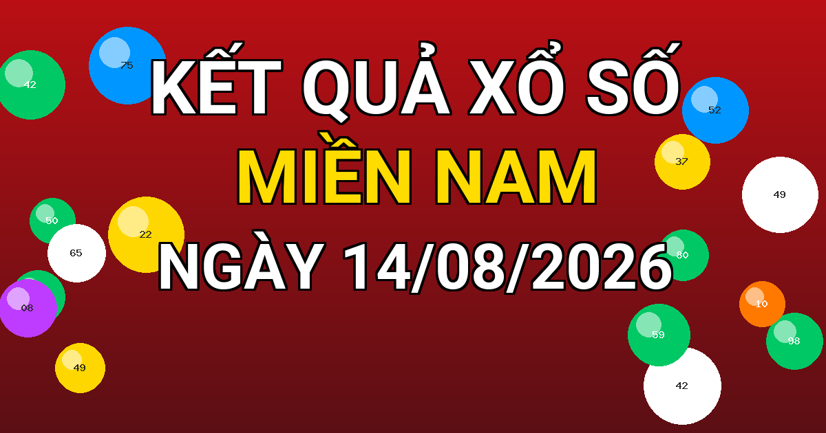 Kết quả xổ số Miền Nam ngày 14/08/2026