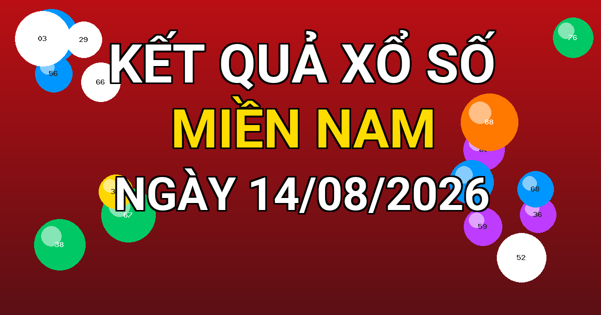 Kết quả xổ số Miền Nam ngày 14/08/2026