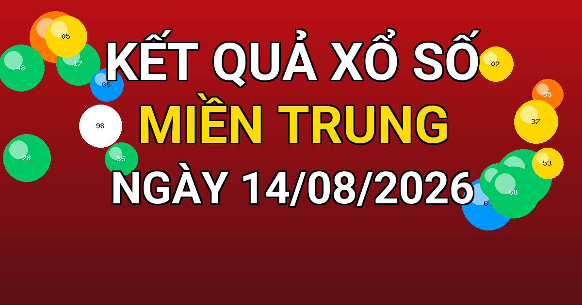 Kết quả xổ số Miền Trung ngày 14/08/2026