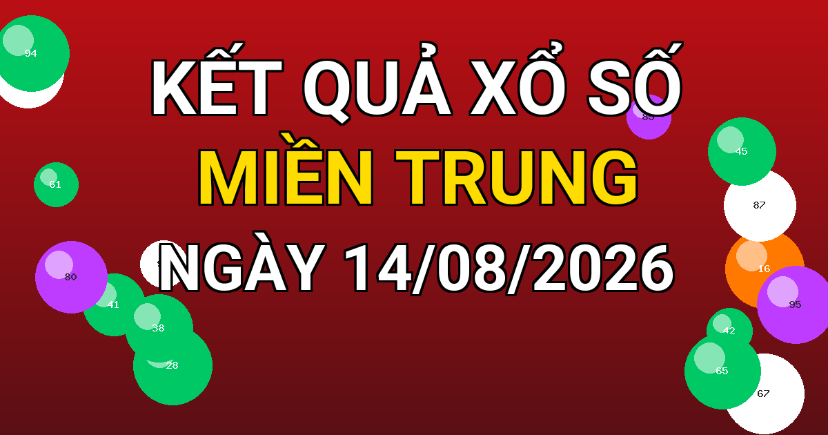 Kết quả xổ số Miền Trung ngày 14/08/2026