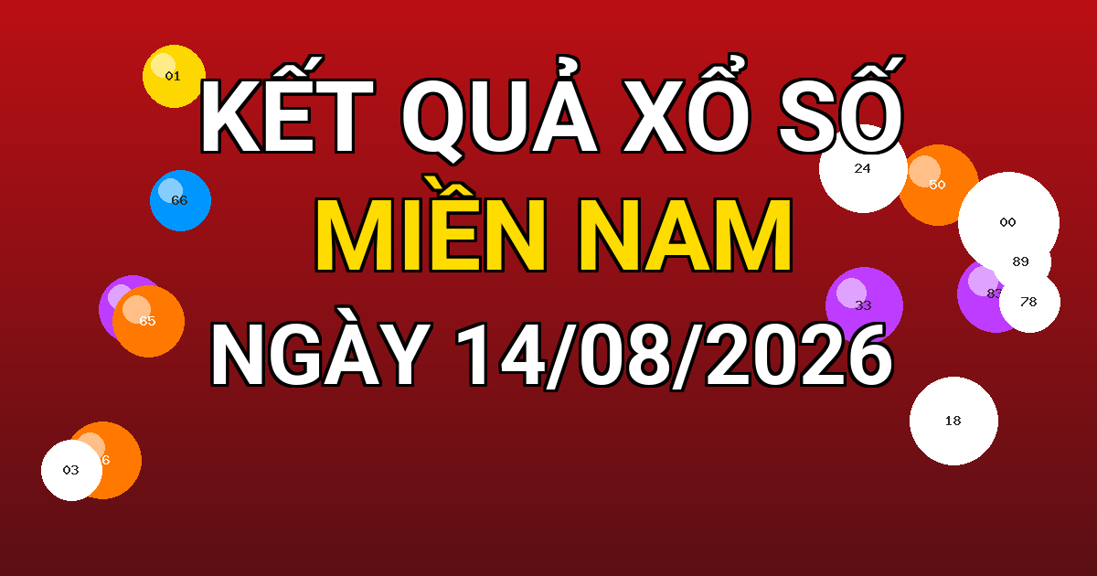Kết quả xổ số Miền Nam ngày 14/08/2026