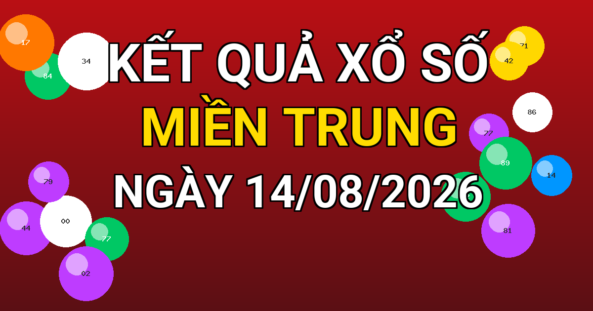 Kết quả xổ số Miền Trung ngày 14/08/2026