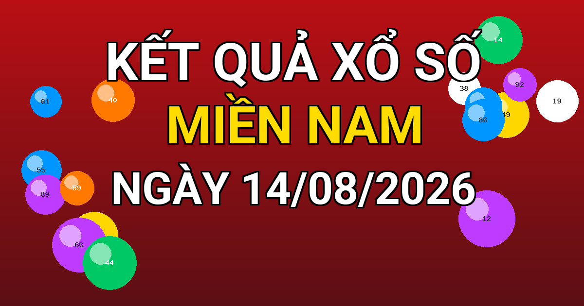 Kết quả xổ số Miền Nam ngày 14/08/2026