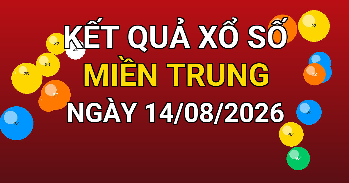 Kết quả xổ số Miền Trung ngày 14/08/2026