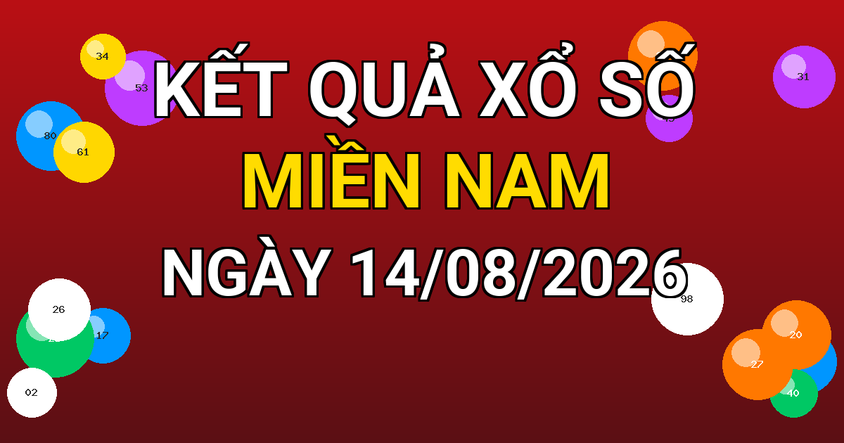 Kết quả xổ số Miền Nam ngày 14/08/2026