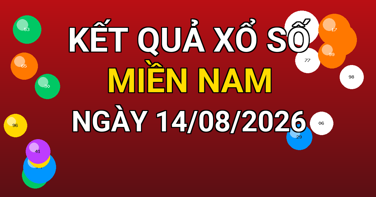 Kết quả xổ số Miền Nam ngày 14/08/2026