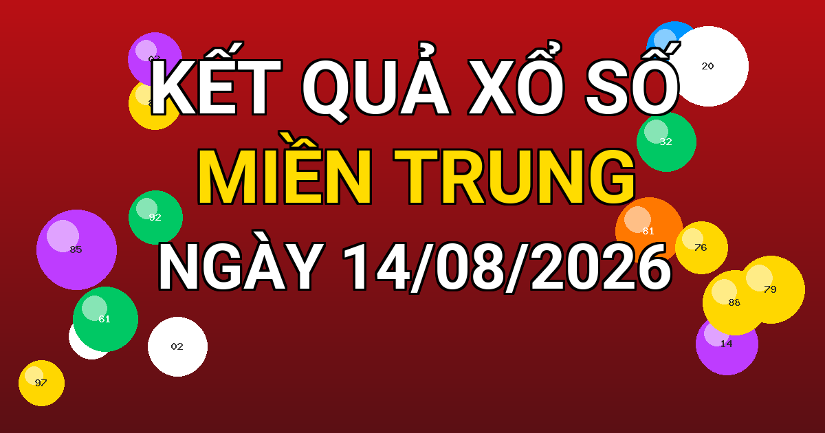 Kết quả xổ số Miền Trung ngày 14/08/2026