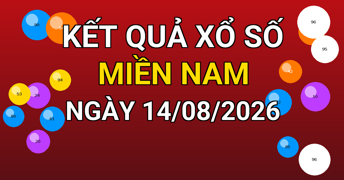 Kết quả xổ số Miền Nam ngày 14/08/2026