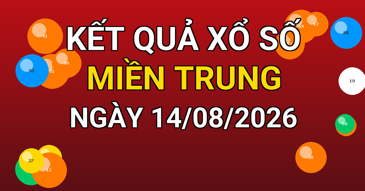 Kết quả xổ số Miền Trung ngày 14/08/2026