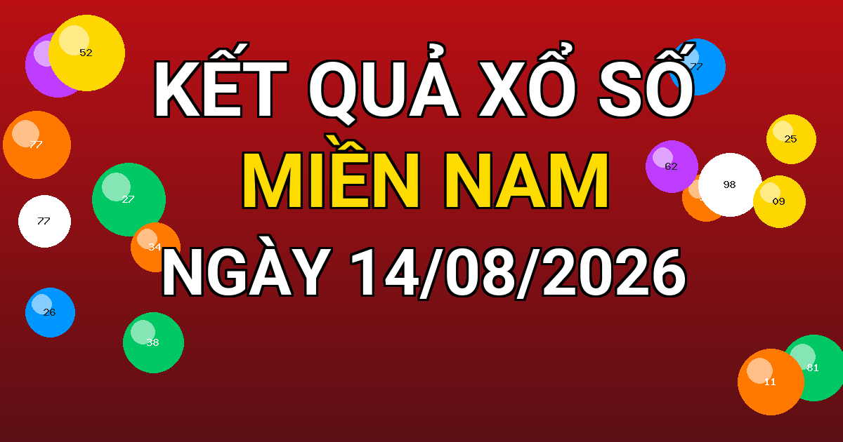 Kết quả xổ số Miền Nam ngày 14/08/2026