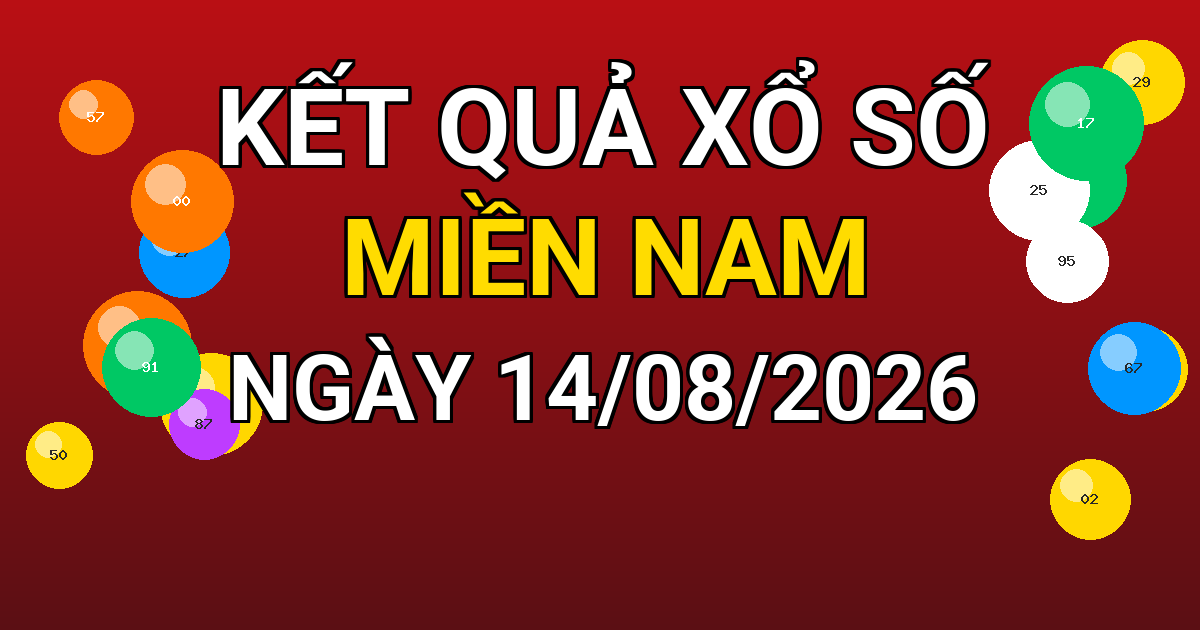 Kết quả xổ số Miền Nam ngày 14/08/2026