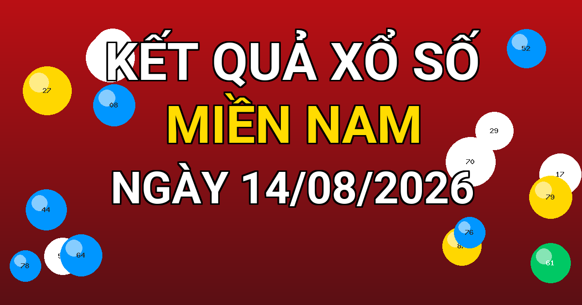 Kết quả xổ số Miền Nam ngày 14/08/2026