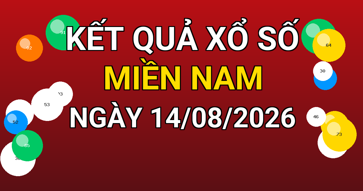 Kết quả xổ số Miền Nam ngày 14/08/2026