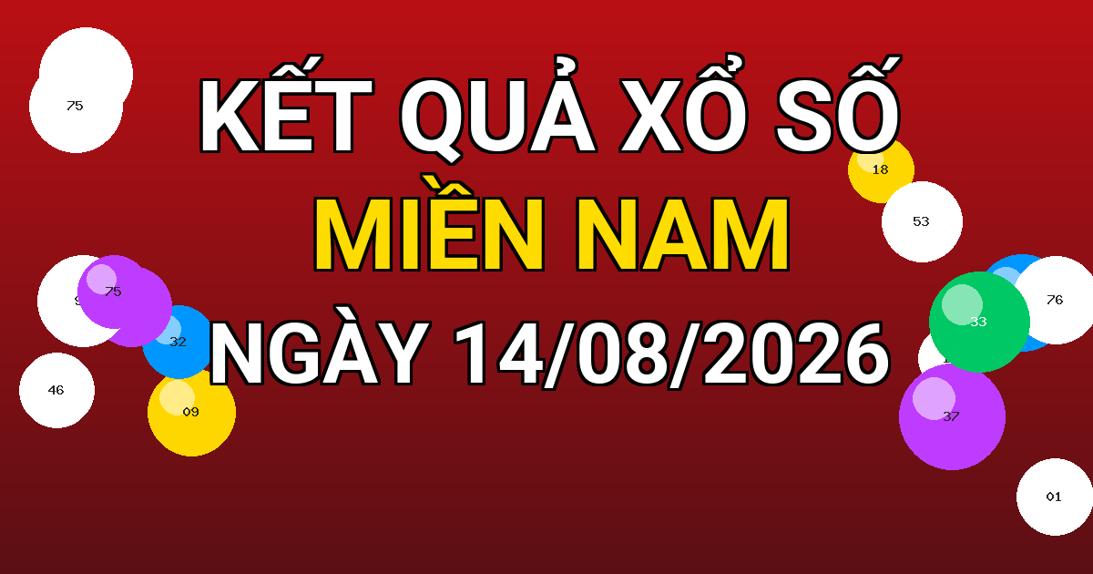 Kết quả xổ số Miền Nam ngày 14/08/2026