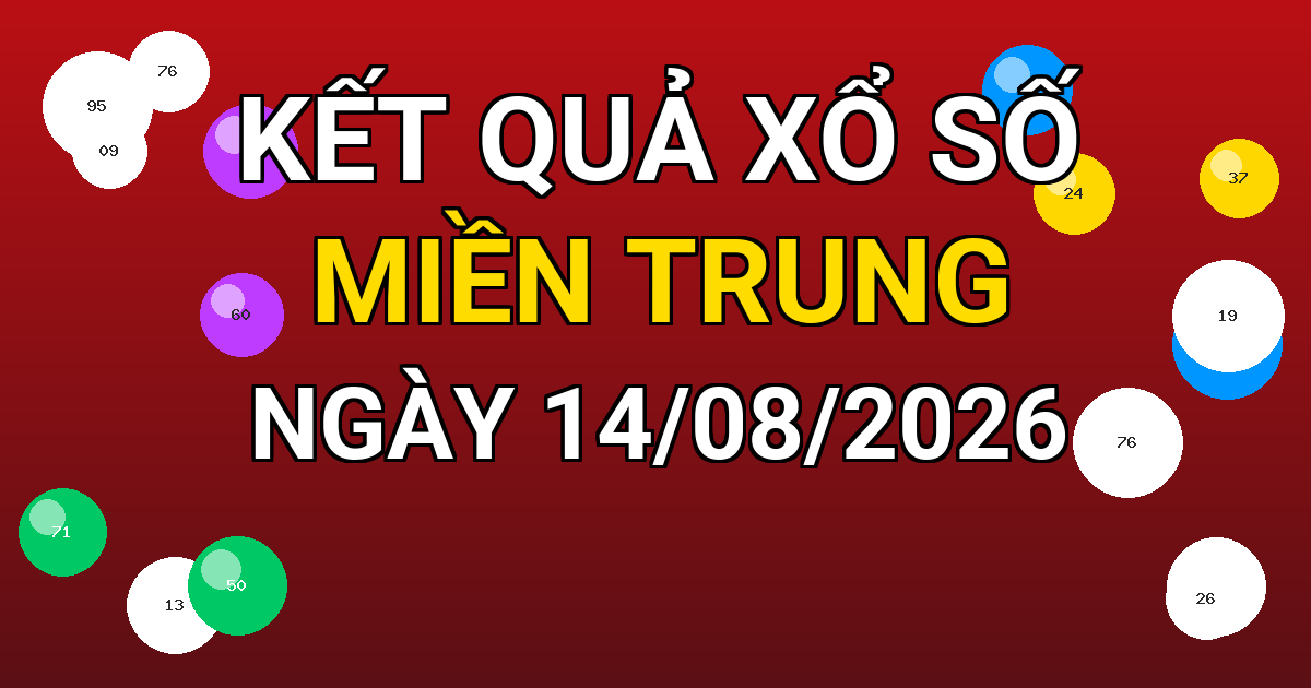 Kết quả xổ số Miền Trung ngày 14/08/2026