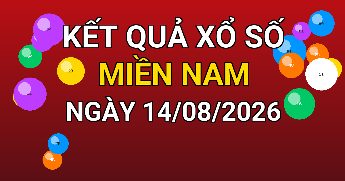 Kết quả xổ số Miền Nam ngày 14/08/2026